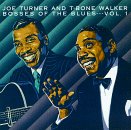 TURNER, JOE & T-BONE WALKER - BOSSES OF THE BLUES: VOL 1