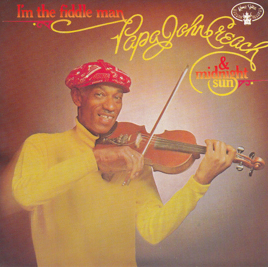 CREACH, PAPA JOHN  - I'M THE FIDDLE MAN