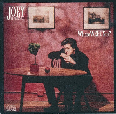 DEFRANCESCO, JOEY  - WHERE WERE YOU?