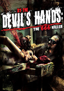 BY THE DEVIL'S HANDS: THE 666 KILLER [DVD]