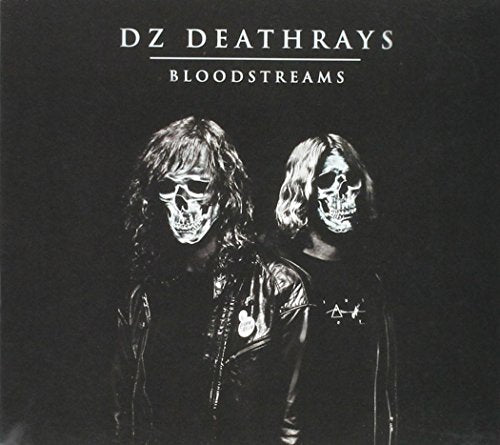 DZ DEATHRAYS - BLOODSTREAMS (CD)
