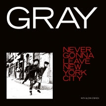 GRAY - NEVER GONNA LEAVE NEW YORK CITY [12 INCH SINGLE]