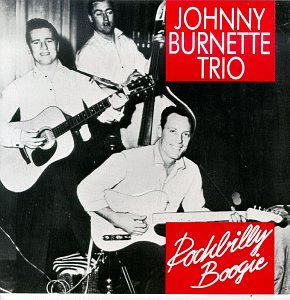 BURNETTE, JOHNNY TRIO - ROCKABILLY BOOGIE