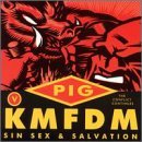 KMFDM VS. PIG  - SIN, SEX & SALVATION (EP)