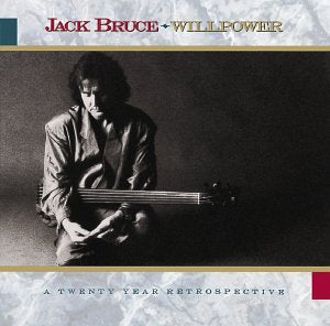 BRUCE, JACK - WILLPOWER: A 20 YEAR RETROSPECTIVE 1968-1988