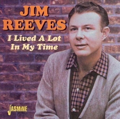 REEVES, JIM  - I LIVED A LOT IN MY TIME