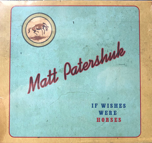 PATERSHUK, MATT  - IF WISHES WERE HORSES