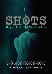 SHOTS: EUGENICS TO PANDEMICS [DVD]
