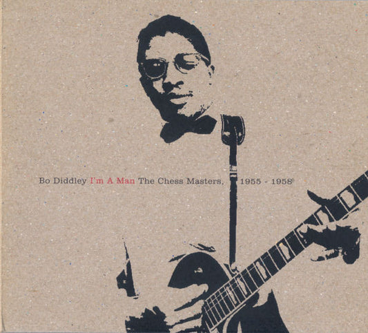 DIDDLEY, BO  - I'M A MAN: THE CHESS MASTERS, 1955-1958