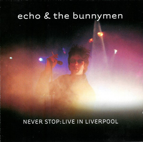 ECHO & THE BUNNYMEN  - NEVER STOP: LIVE IN LIVERPOOL