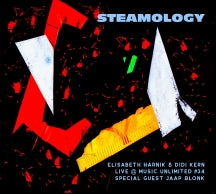 ELISABETH HARNIK & DIDI KERN & JAAP BLONK - STEAMOLOGY [CD]