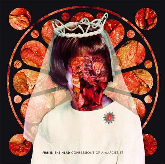 FIRE IN THE HEAD  - CONFESSIONS OF A NARCISSIST