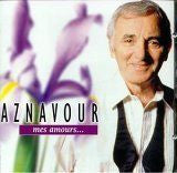 AZNAVOUR, CHARLES  - MES AMOURS...
