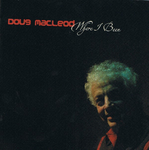 MACLEOD, DOUG  - WHERE I BEEN