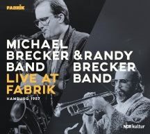 MICHAEL BRECKER BAND & RANDY BRECKER BAND - LIVE AT FABRIK HAMBURG 1987 [CD]