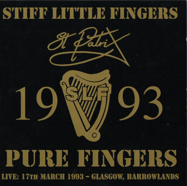 STIFF LITTLE FINGERS  - PURE FINGERS LIVE ST PATRIX 1993