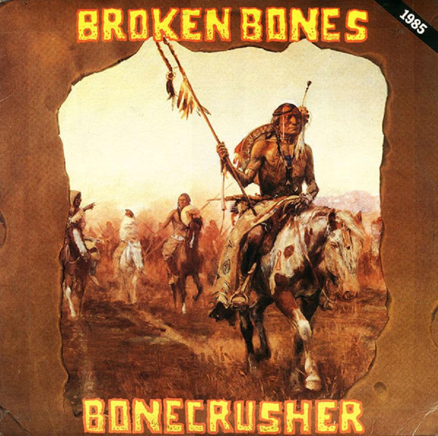 BROKEN BONES  - BONECRUSHER