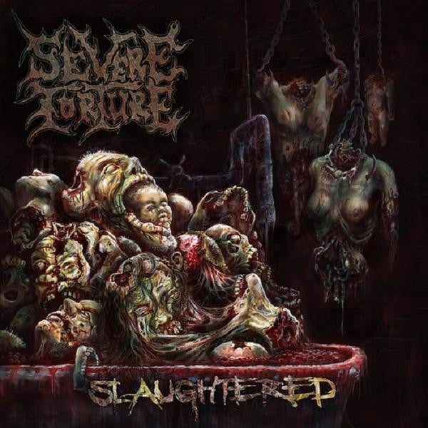 SEVERE TORTURE  - SLAUGHTERED