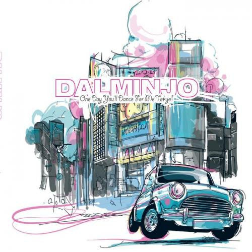 DALMINJO  - ONE DAY YOU'LL DANCE FOR ME