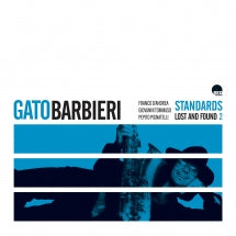 GATO BARBIERI - STANDARDS: LOST AND FOUND 2 [180 GRAM DOUBLE BLACK VINYL HAND NUMBERED LIMITED EDITION] [LP]