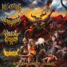 KILL EVERYTHING & NECROTICGOREBEAST & VIRULENT EXCISION - ACTS OF SADISTIC CRUELTY: 4 WAY SPLIT [CD]