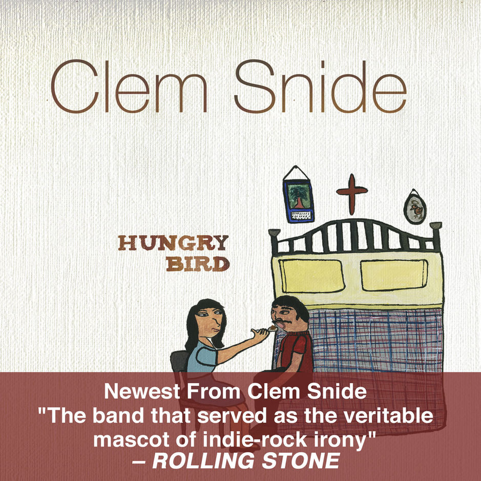 CLEM SNIDE  - HUNGRY BIRD