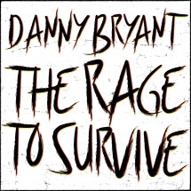 DANNY BRYANT - THE RAGE TO SURVIVE [12 INCH SINGLE]