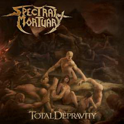 SPECTRAL MORTUARY  - TOTAL DEPRAVITY