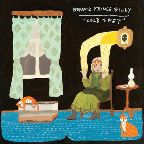 BONNIE PRINCE BILLY (WILL OLDHAM)  - COLD & WET