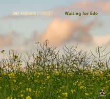 RAF FERRARI QRT - WAITING FOR EDO [CD]