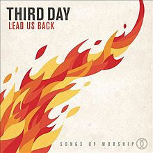 THIRD DAY  - LEAD US BACK: SONGS OF WORSHIP
