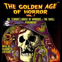ELISABETH LUTYENS - THE GOLDEN AGE OF HORROR VOL. 1 (DR. TERROR'S HOUSE OF HORRORS / THE SKULL / PARANOIAC) [CD]