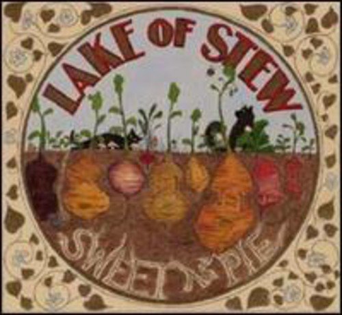 LAKE OF STEW  - SWEET AS PIE