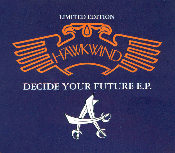 HAWKWIND  - DECIDE YOUR FUTURE (EP)