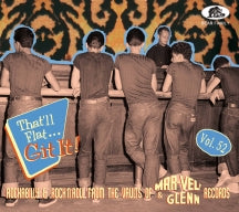 THAT'LL FLAT GIT IT! VOL. 52: ROCKABILLY & ROCK 'N' ROLL FROM THE VAULTS OF MAR-VEL' & GLENN RECORDS [CD]