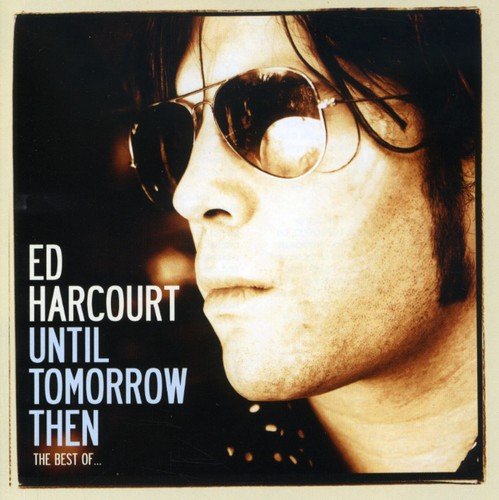 HARCOURT, ED - UNTIL TOMORROW THEN  BEST OF