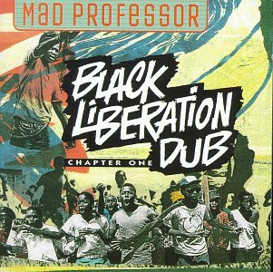 MAD PROFESSOR - BLACK LIBERATION DUB CHAPTER 1