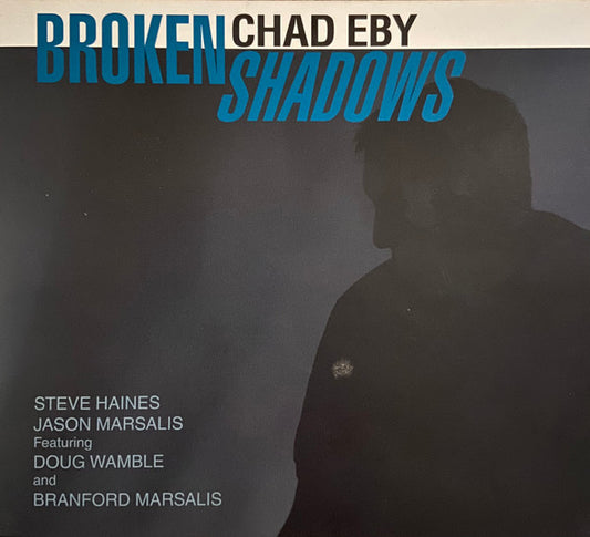 EBY, CHAD  - BROKEN SHADOWS