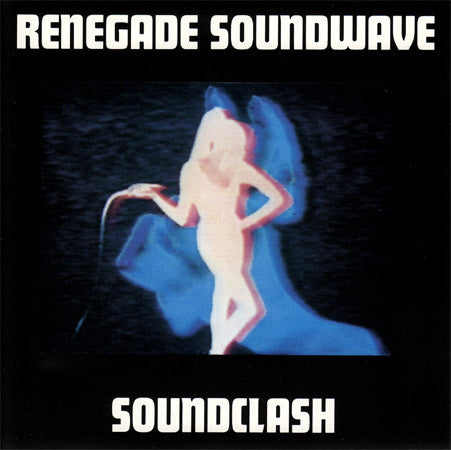 RENEGADE SOUNDWAVE  - SOUNDCLASH