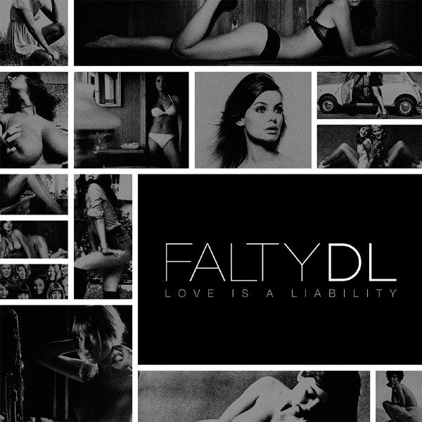 FALTYDL  - LOVE IS A LIABILITY