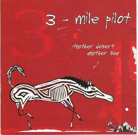 THREE MILE PILOT  - ANOTHER DESERT, ANOTHER SEA
