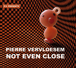VERVLOESEM, PIERRE  - NOT EVEN CLOSE