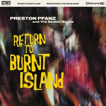 PRESTON PFANZ & THE SEATON SANDS - RETURN TO BURNT ISLAND [LP]