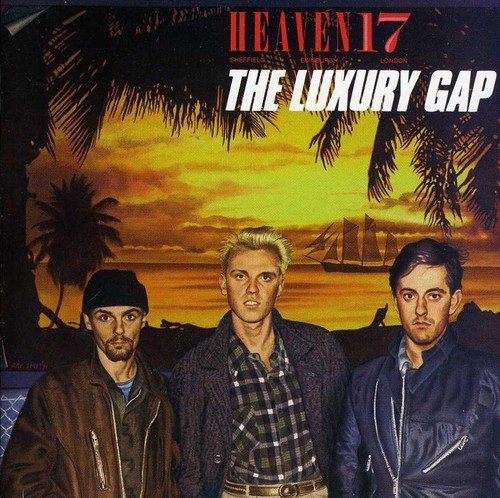 HEAVEN 17  - LUXURY GAP