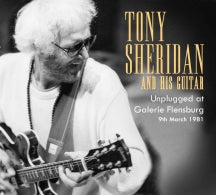 TONY SHERIDAN - UNPLUGGED AT GALERIE FLENSBURG, 1981 [CD]