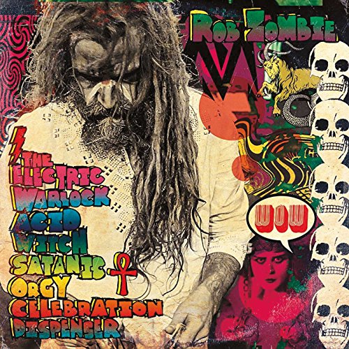 ZOMBIE, ROB - THE ELECTRIC WARLOCK ACID WITCH SATANIC ORGY CELEBRATION DISPENSER (CD)