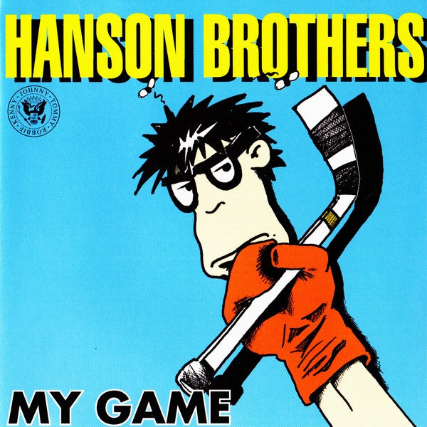 HANSON BROTHERS  - MY GAME