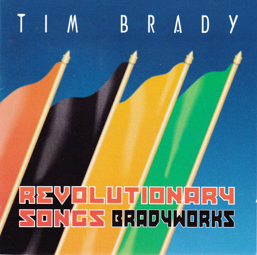 BRADY, TIM  - REVOLUTIONARY SONGS