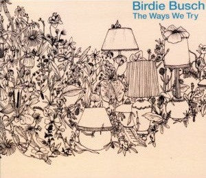 BUSCH, BIRDIE  - WAYS WE TRY