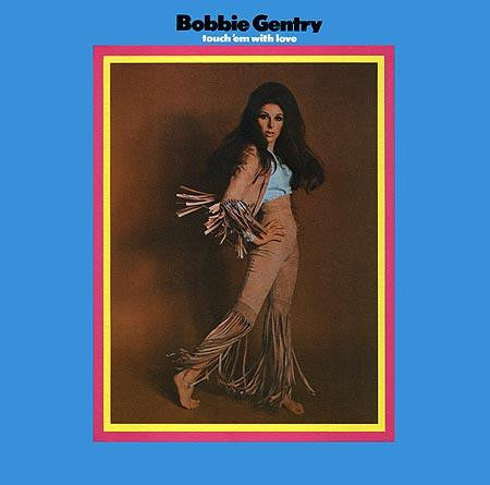 GENTRY, BOBBIE  - TOUCH 'EM WITH LOVE
